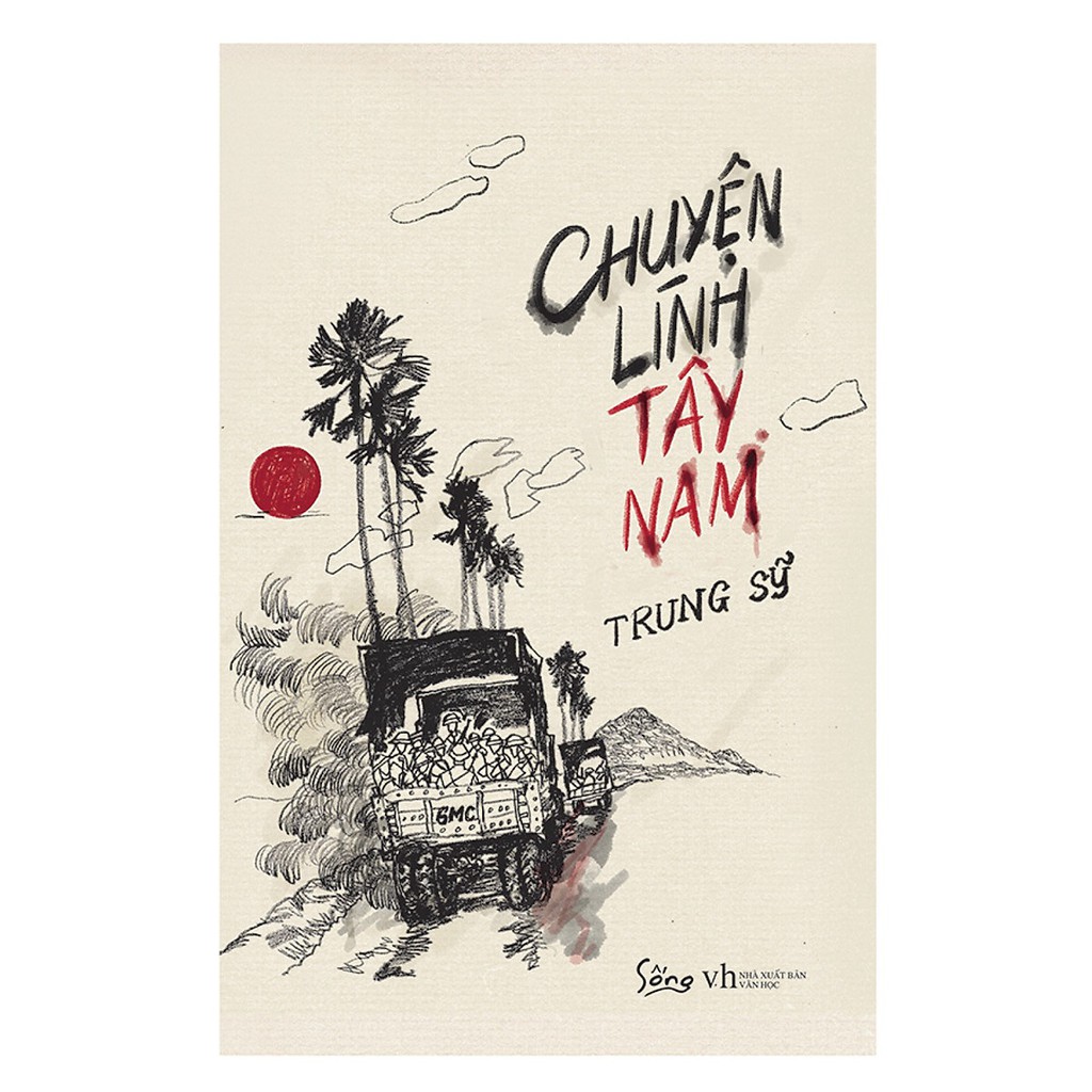 Sách - Chuyện Lính Tây Nam (Tái Bản)