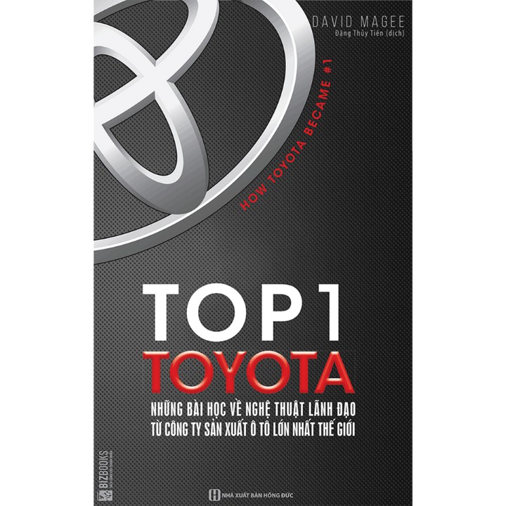 Sách - Top 1 Toyota – Những bài học về nghệ thuật lãnh đạo từ công ty sản xuất ô tô lớn nhất thế giới