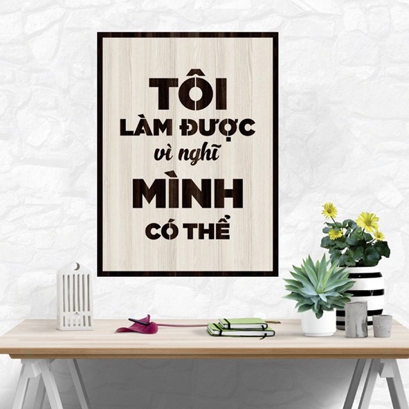 Tranh gỗ DECOR - SLOGAN tạo động lực, Truyền cảm hứng - Tôi làm được vì nghĩ mình có thể