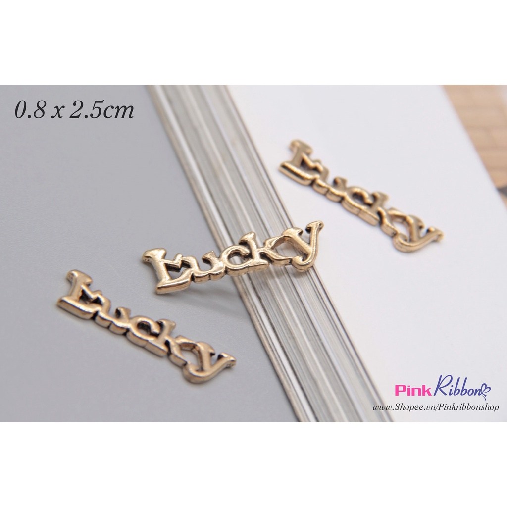SET 2 CÁI - Charm chữ Lucky  dùng trang trí may mặc, phụ kiện thời trang, phụ liệu may mặc, phụ kiện tóc, DIY