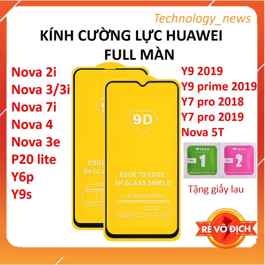 Kính cường lực Huawei Full Màn 9D Nova 3i/2i/7i/3/3e/4/Y6p/Y9s/Y9 2019/Y9 Prime 2019/Y7 pro 2018/Y7 pro 2019/P20 lite