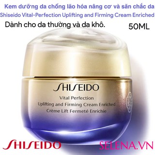 Kem chống lão hóa da Shiseido Vital-Perfection Cream Enriched 50ML