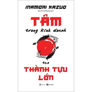 Sách - Tâm Trong Kinh Doanh Tạo Thành Tựu Lớn