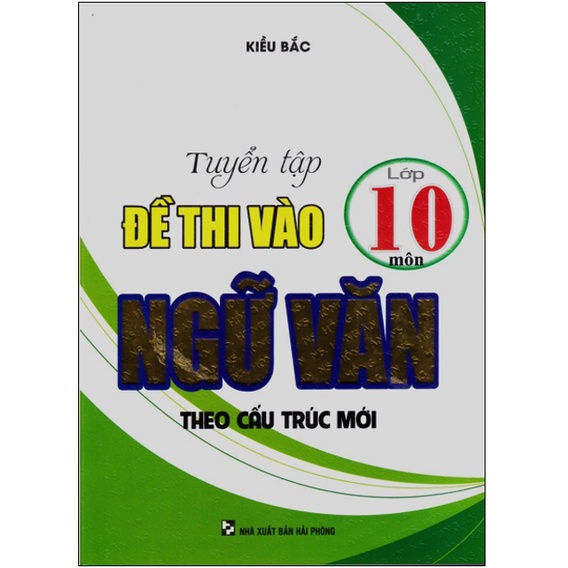 Sách – Tuyển tập đề thi vào 10 môn Ngữ văn theo cấu trúc mới