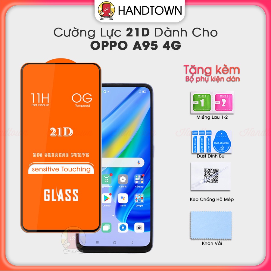 Kính Cường Lực Oppo A95 4G 5G 21D Trong Suốt Full Màn Chống Nước Chống Xước Chống Va Đập Handtown