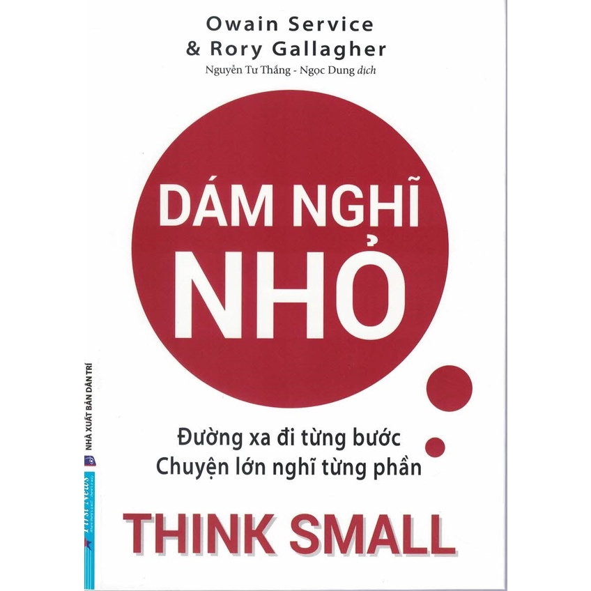 Sách - Dám Nghĩ Nhỏ - Đường Xa Đi Từng Bước, Chuyện Lớn Nghĩ Từng Phần