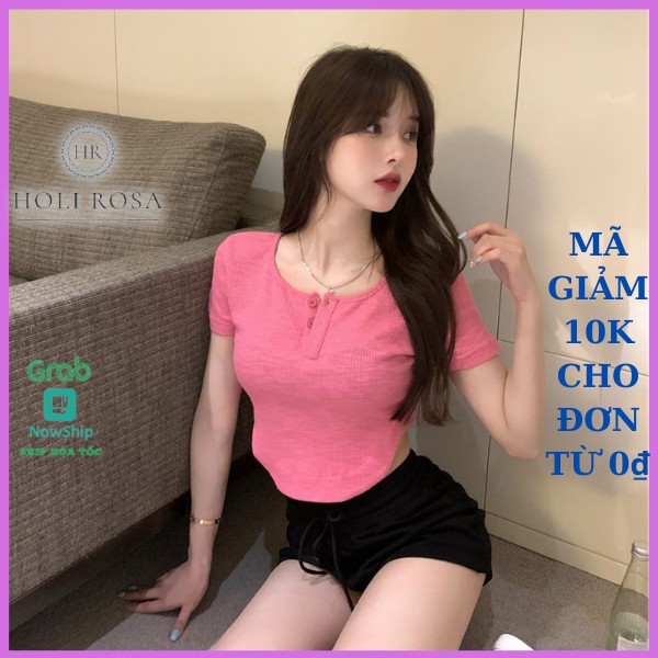Áo thun nữ croptop tay ngắn phông nữ đẹp kiểu cổ tròn có cúc HOLI-ROSA phong-cách Ulzzang chất liệu thun tăm