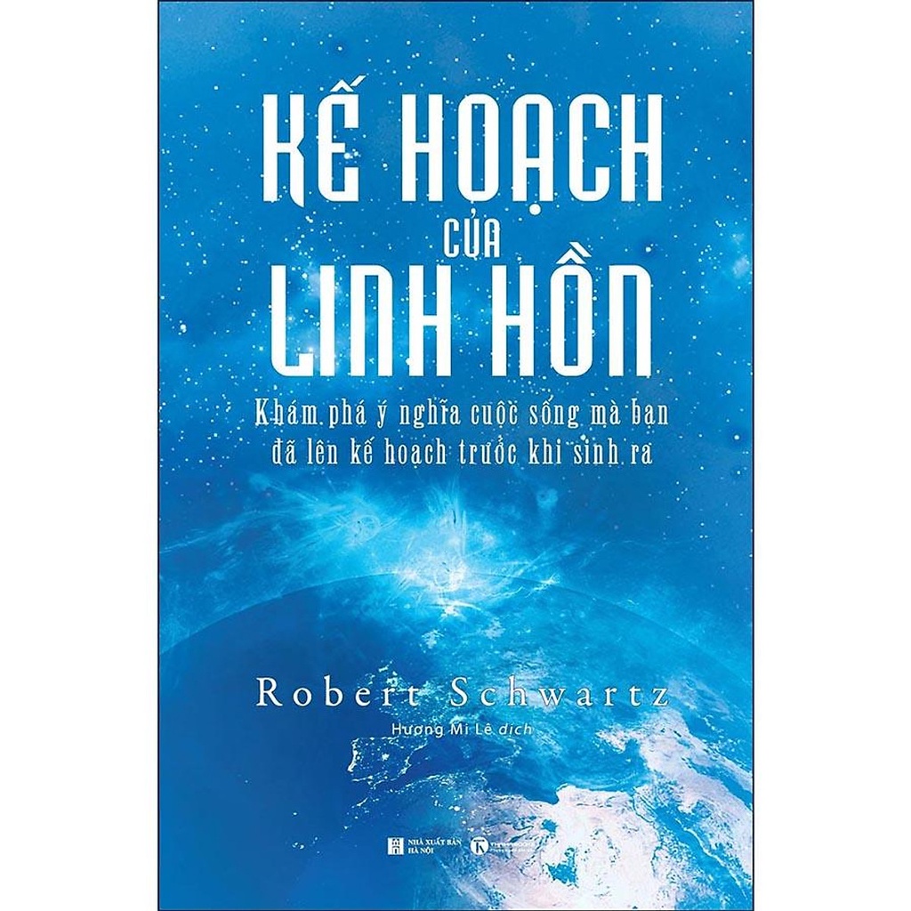 Sách - Kế Hoạch Của Linh Hồn - Khám Phá Ý Nghĩa Cuộc Sống Mà Bạn Đã Lên Kế Hoạch Trước Khi Sinh Ra