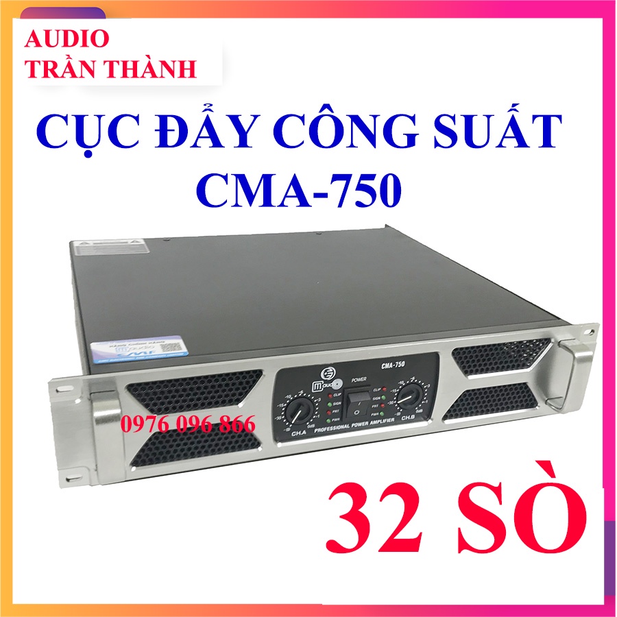 CỤC ĐẨY CÔNG SUẤT CMA-750 32 SÒ LỚN ĐẨY BAS 30-40 NHẬP KHẨU,TẶNG JAX CANON