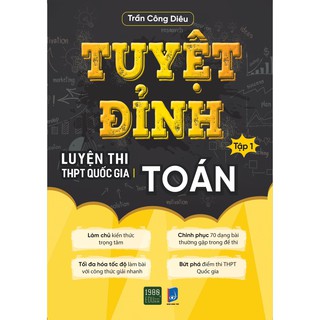 Tuyệt Đỉnh Luyện Thi THPT Quốc Gia Toán - Tập 1