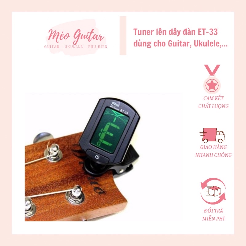 Tuner ET-33 Máy lên dây đàn dùng cho cả Guitar, Ukulele, Violon, Bass...