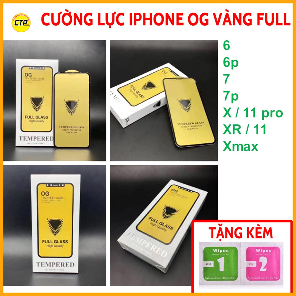 [Hàng New] Kính Cường Lực Full Màn OG Vàng Cho iPhone 6 / 7 /8 /6 Plus /7 Plus / 8 Plus /X / Xr / Xs Max / 11/ 11 Pro