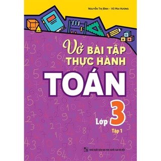 Sách: Combo sách tham khảo lớp 3( VBT Toán nâng cao 3/1+3/2 -Toán nâng cao 3 - VBT thực hành toán 3)
