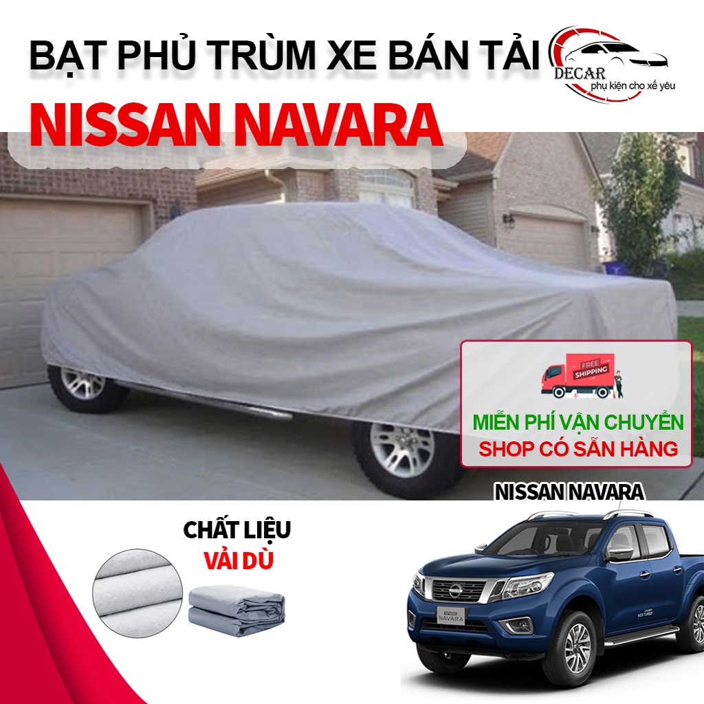 Bạt vải dù Oxford cao cấp xe bán tải Nissan Navara bền đẹp đậy che kín xe oto bán tải, áo mưa bảo vệ chống mưa nắng