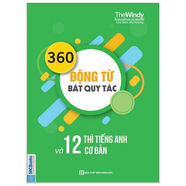 Sách MCBooks - 360 Động Từ Bất Quy Tắc Và 12 Thì Cơ Bản Trong Tiếng Anh