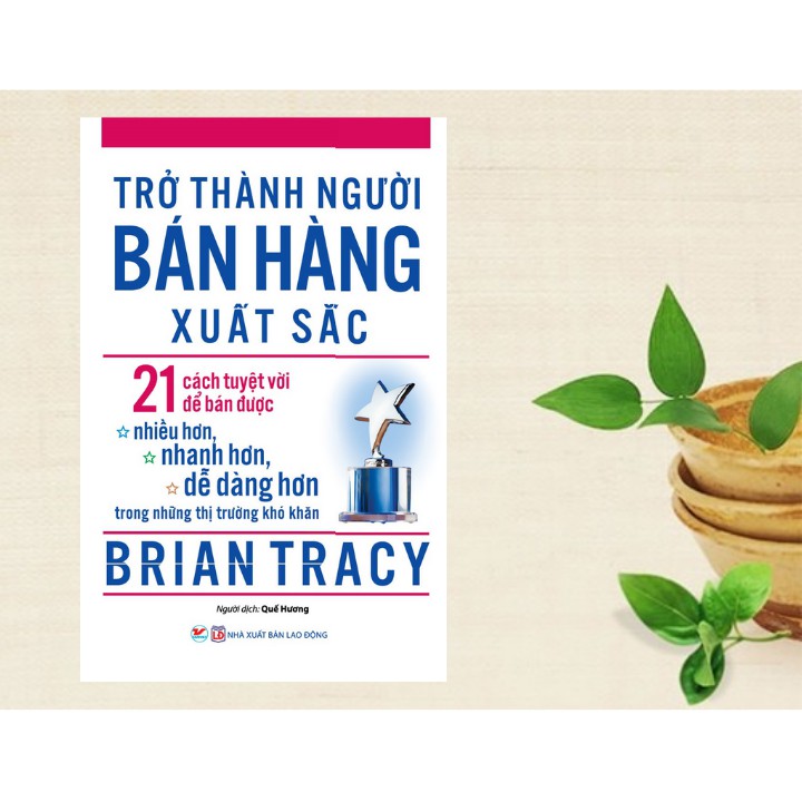 Sách - Trở Thành Người Bán Hàng Xuất Sắc (Brian Tracy) - TV