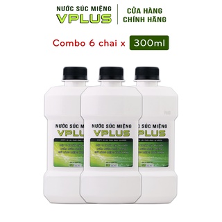 Combo 6 chai Nước Súc Miệng VPLUS 300ml - Hết hôi miệng, nhiệt miệng, viêm răng lợi
