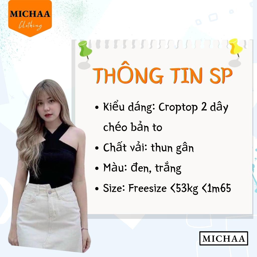 Áo Croptop YẾM 2 DÂY ĐẮP CHÉO BẢN TO Nữ Thun Gân, Áo Chéo Cổ - MICHAA