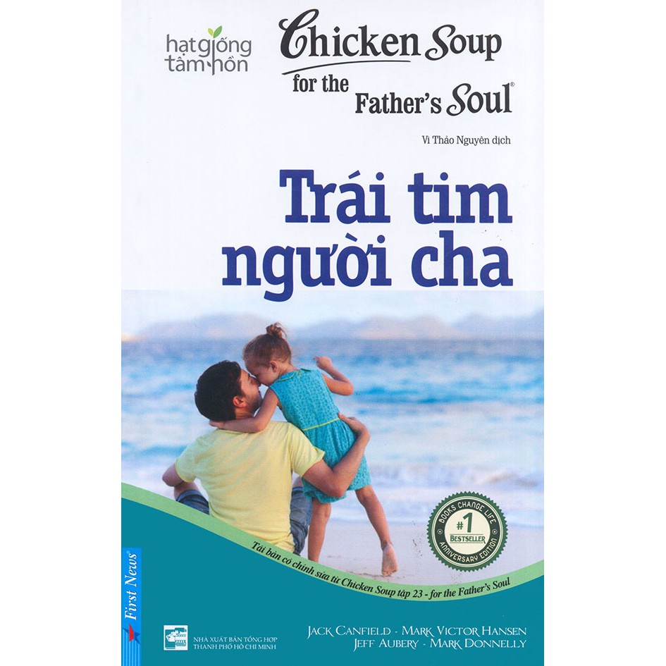 Sách - Chicken soup for the Soul (song ngữ Anh - Việt) - Tập 23 - Trái tim người cha