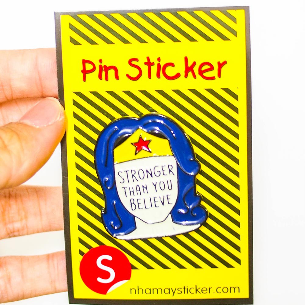 Ghim cài áo Enamel Pin Sticker Factory - Chủ đề Stronger than you believe