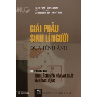 Sách - Giải phẫu sinh lí người qua hình ảnh Phần IX: Sinh lí chuyển hoá vật chất và năng lượng