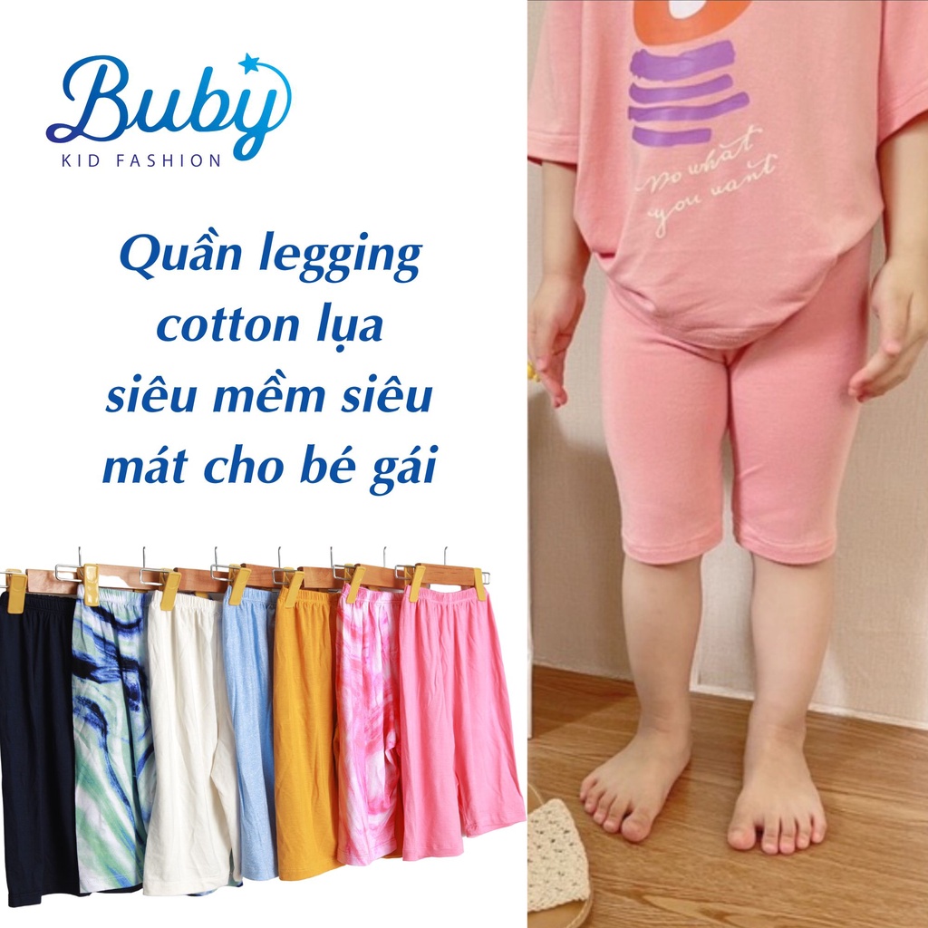 Quần legging lửng bé gái có Bigsize BUBY. Quần legging đùi cotton lụa mùa hè co giãn 4 chiều cho bé 1 2 3 4 5 6 7 8 tuổi