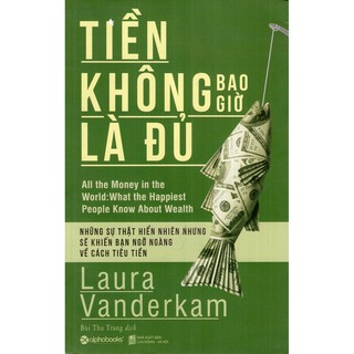 Sách - Tiền không bao giờ là đủ