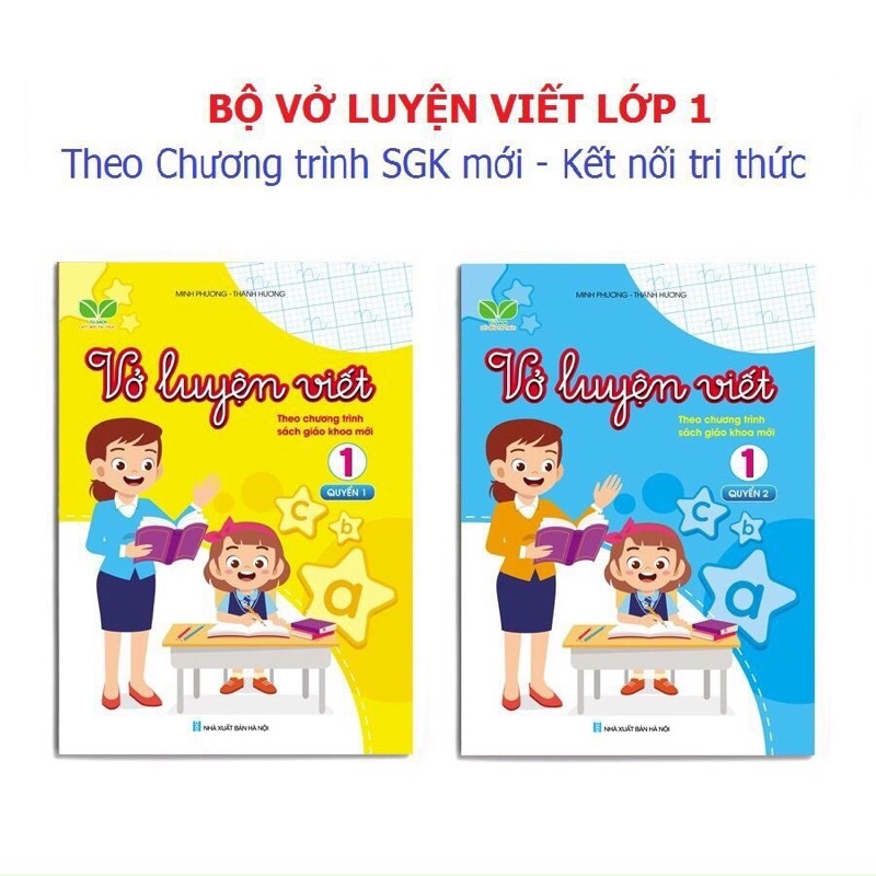 Bộ Vở Luyện viết lớp 1 – Theo Chương trình mới 2021 – Bộ Kết nối tri thức (2 cuốn)