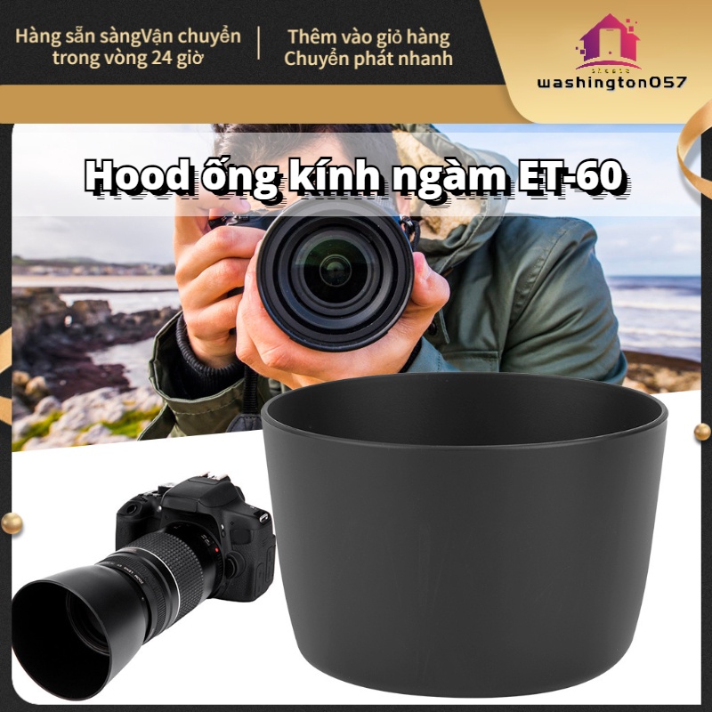 Hàng Hot ET-60 Ống kính bằng nhựa ABS cho Canon EF-S 55-250mm f / 4-5.6 IS 90-300mm 4.5-5.6 75-300mm Hàng giao ngayWashington057