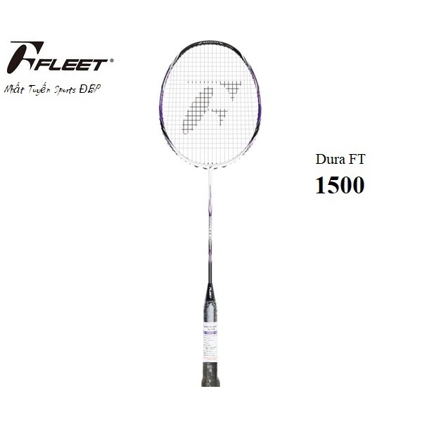 Vợt cầu lông Fleet Dura FT 1500 (Chính hãng)