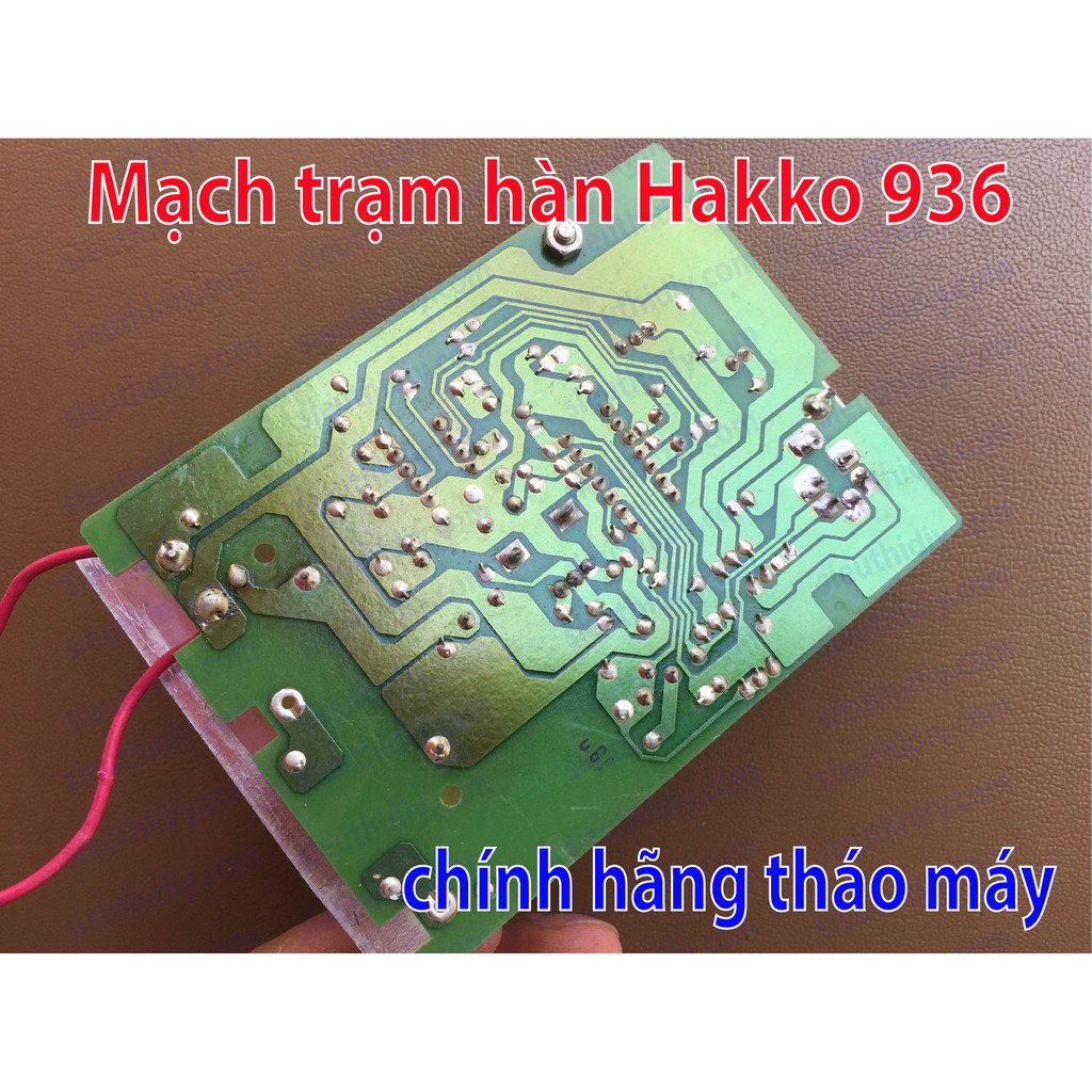 Mạch trạm hàn Hakko 936,937 tháo máy chính hãng