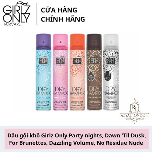 Dầu Gội Khô Girlz Only Party Nights / Dawn 'Til Dusk / Dazzling Volume / No Residue Nude 200ml