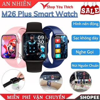 Đồng Hồ Thông Minh M26 Plus Màn Hình Tràn Viền Hình Nền Động Thay Đổi Hình Nền Tùy Ý Pin Trâu 2-3 Ngày 2 Nút Nguồn Chuẩn