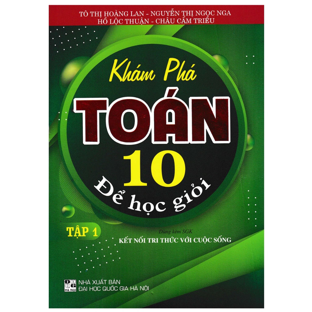 Sách - Khám Phá Toán 10 Để Học Giỏi - Tập 1 (Dùng Kèm SGK Kết Nối)