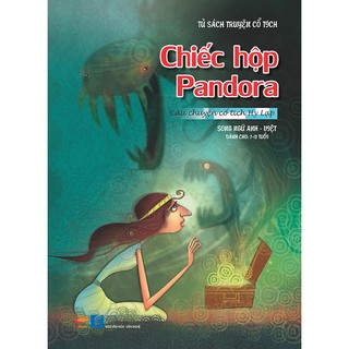 Tủ Sách Truyện Cổ Tích - Chiếc Hộp Pandora (Song Ngữ Anh - Việt)