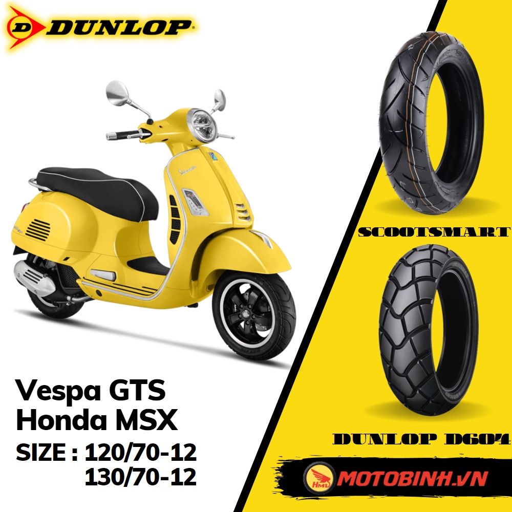 Vỏ lốp Dunlop xe Vespa GTS Honda MSX Niền 12 inch. Lốp vỏ Dunlop 120/70-12 130/70-122 SCOOTSMART D604 MOTOBINH