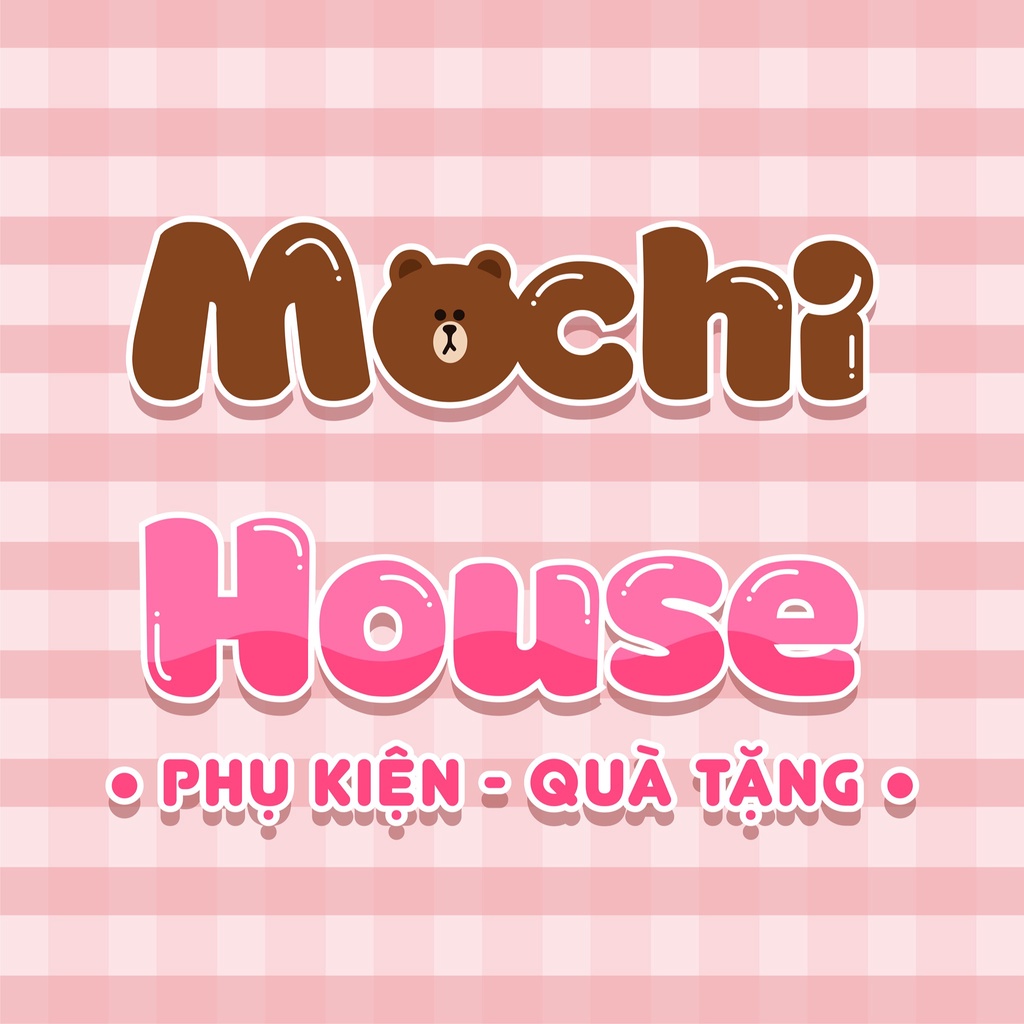 TRÙM SỈ MOCHI HOUSE