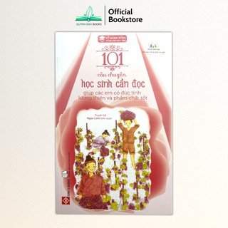 Sách - Kỹ năng sống 101 câu chuyện học sinh cần đọc bồi dưỡng tính cách cho trẻ 8-15 tuổi - NPH Đinh Tị