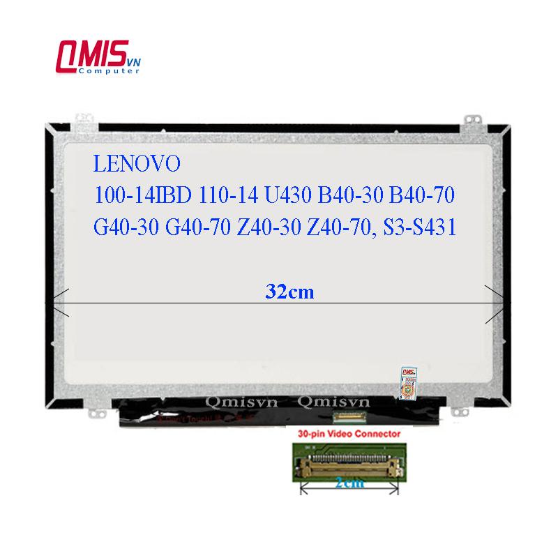 Màn hình laptop 14 inch slim 30 pin, Lenovo Ideapad 100-14 110-14 U430 B40-30 B40-70 G40-30 G40-70 Z40-30 Z40-70 S3-S431
