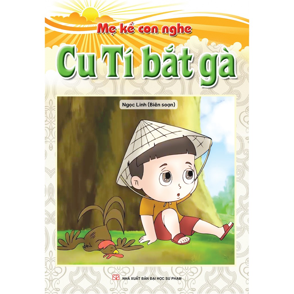 Sách - Mẹ Kể Con Nghe - Cu Tí Bắt Gà