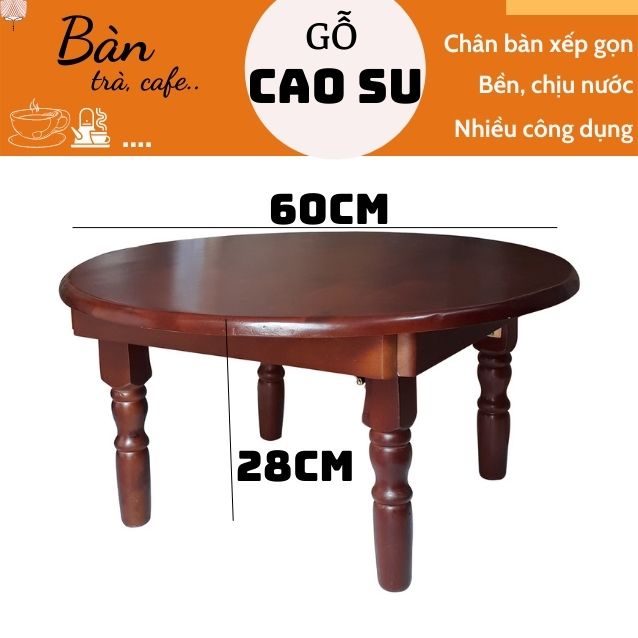 Bàn gỗ mặt tròn chân tiện xếp gọn ngồi bệt 60x60x30cm (Nâu)