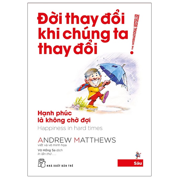 Sách - Đời Thay Đổi Khi Chúng Ta Thay Đổi - Tập 6 (Tái Bản 2022) - Andrew Matthews