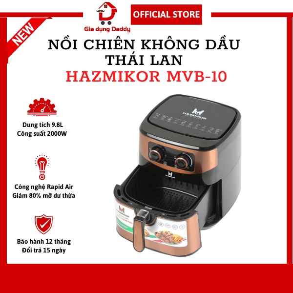 Nồi chiên không dầu điện tử Thái Lan Hazmikor MVB-10 Lòng nồi 9.8L chống dính, Giảm 80% mỡ thừa, Bảo hành 12 tháng