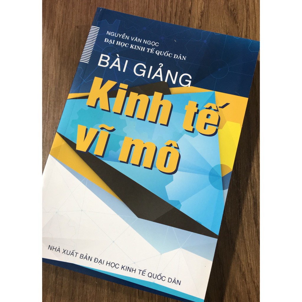 Sách - Bài Giảng Kinh Tế Vĩ Mô - Nguyễn Văn Ngọc