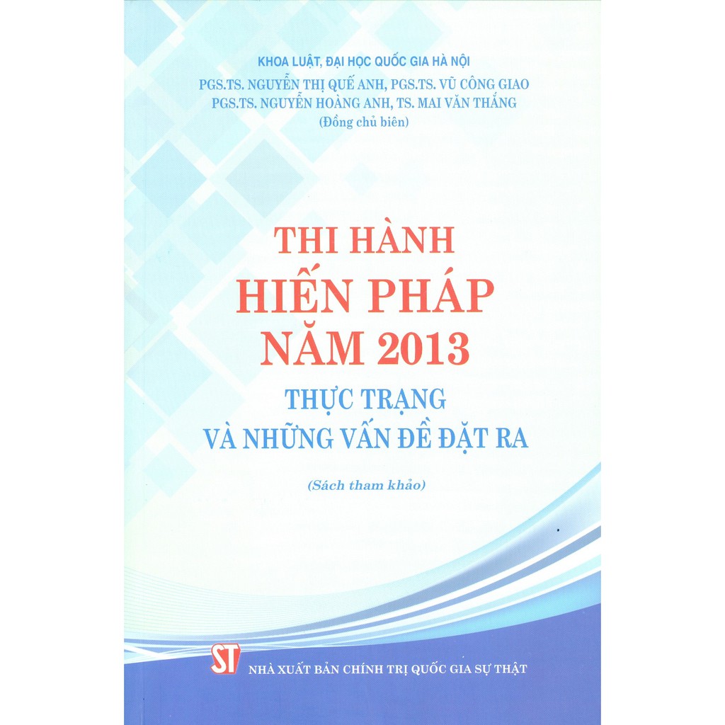 Sách - Thi Hành Hiến Pháp Năm 2013 - Thực Trạng Và Những Vấn Đề Đặt Ra (Sách Tham Khảo)