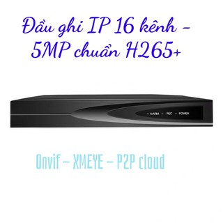 Đầu ghi hình camera IP 16 kênh 5MP