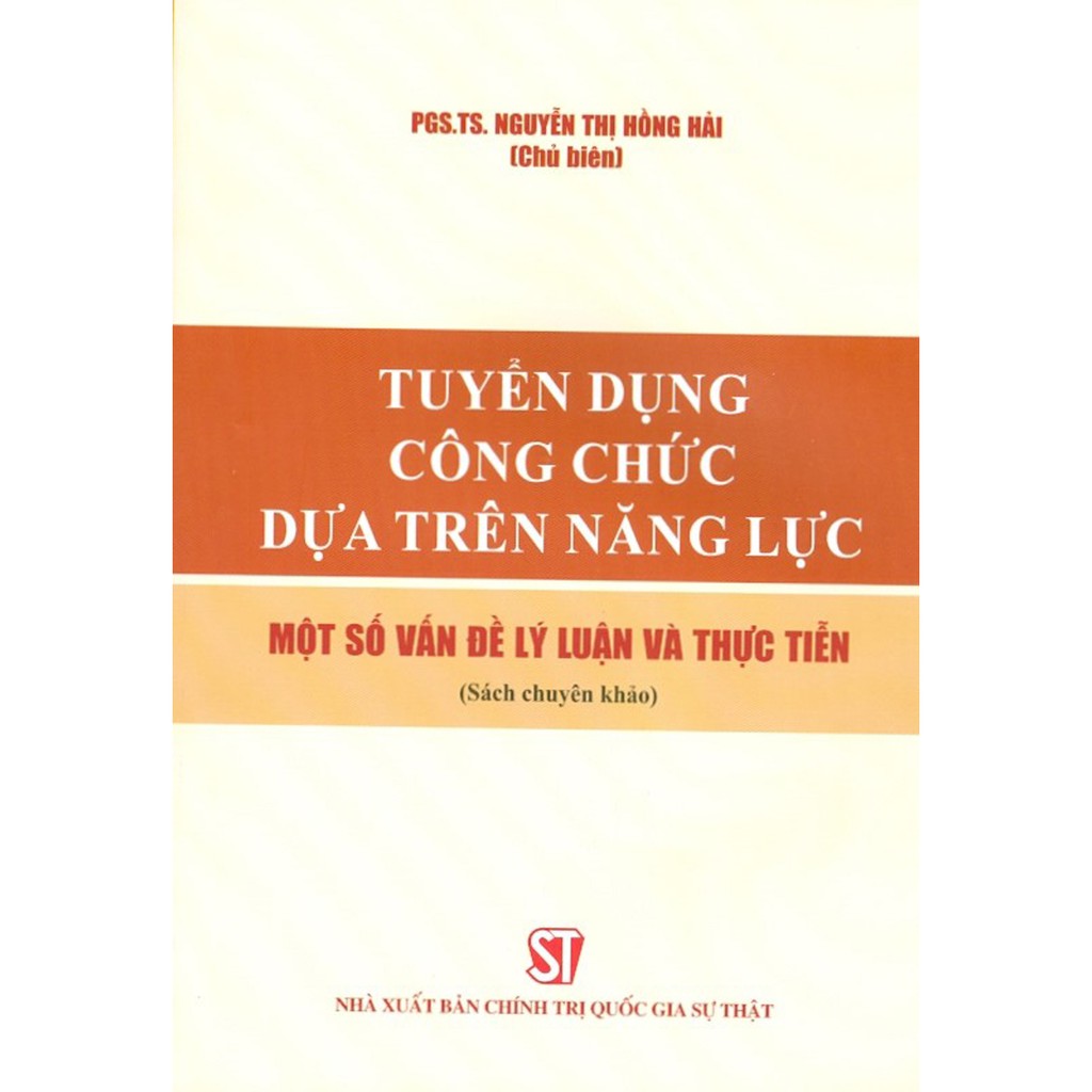 Sách - Tuyển Dụng Công Chức Dựa Trên Năng Lực – Một Số Vấn Đề Lý Luận Và Thực Tiễn (Sách Chuyên Khảo) | WebRaoVat - webraovat.net.vn