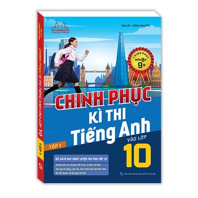 Sách - Chinh phục kì thi tiếng anh vào lớp 10 tập 1 (chinh phục điểm 8+,9+)