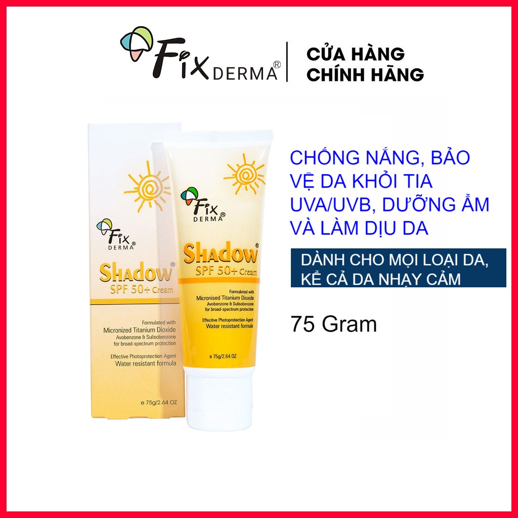 Kem Chống Nắng Fixderma Shadow SPF 50+ (75gram) : chống nắng , dưỡng ẩm, dùng được cho da trẻ em và da nhạy cảm