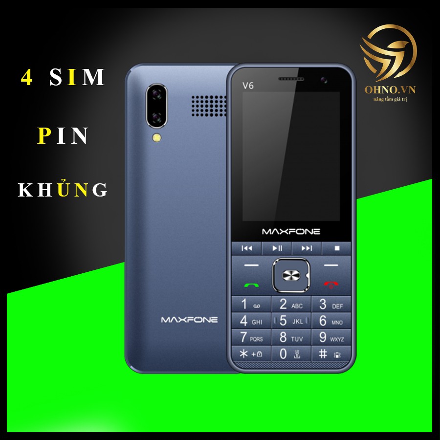 Điện Thoại 4 Sim 4 Sóng MAXFONE V6 Điện Thoại Bàn Phím Đập Đá Pin Trâu Khủng - OHNO Việt Nam